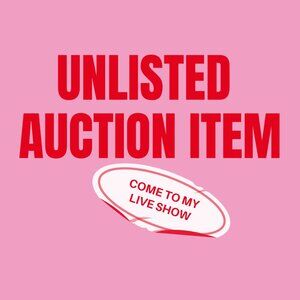 Unlisted Live Auction Item! Come To My Live Show!
